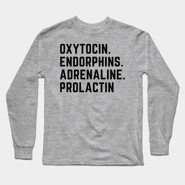 oxytocin endorphins adrenaline prolactin - Hormones of pregnancy and labour Long Sleeve T-Shirt by yassinebd